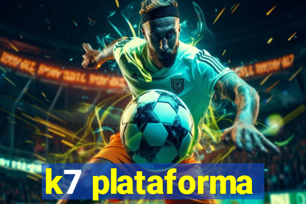 k7 plataforma